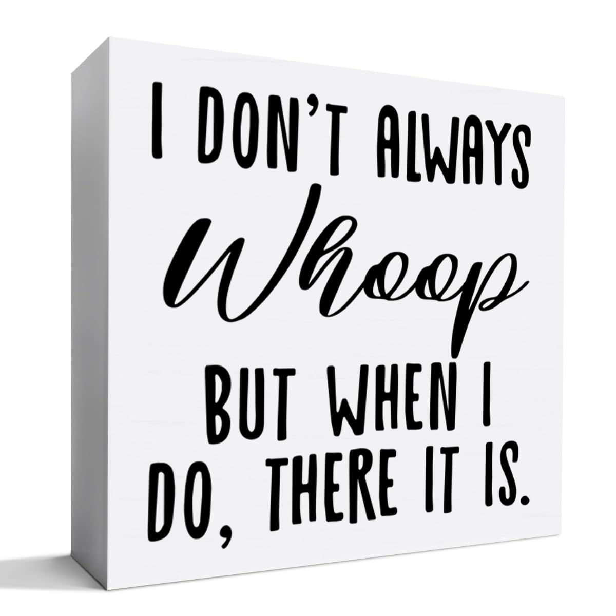 Funny Office Desk Decor Wooden Sign, Funny Office Home Decoration for Work Women Men, Gifts for Coworker Colleague Boss, I Don't Always Whoop But When I Do There It Is