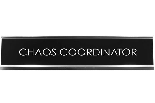 Signs ByLITA CHAOS COORDINATOR Novelty Desk Sign