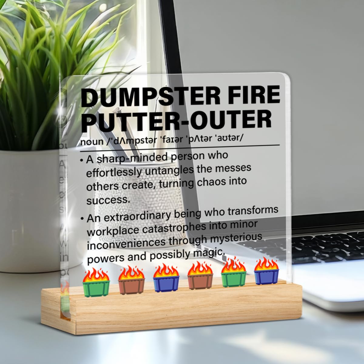 Dumpster Fire Office Gifts, Funny Gifts for Boss Mentor Team Manager Director Supervisor, Dumpster Fire Putter-Outer Definition Clear Acrylic Desk Decorative Sign