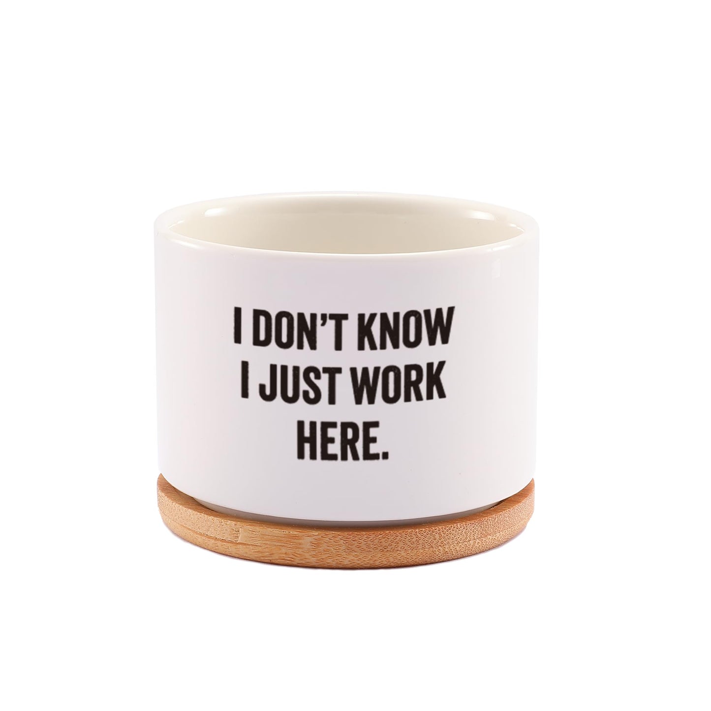 I Don’t Know I Just Work Here Ceramic Succulent Plant Pot with Bamboo Tray Round Sarcastic Gifts for Coworkers Officemates Office Gifts Home Office Decor Plant Lover 3.5 Inch White (No Plants)
