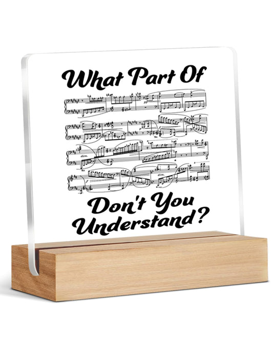 Funny Music Teacher Gifts, Humor Music Gifts for Band Director Musician Pianist, What Part of Don't You Understand Acrylic Plaque Desk Signs Decor for Home Office