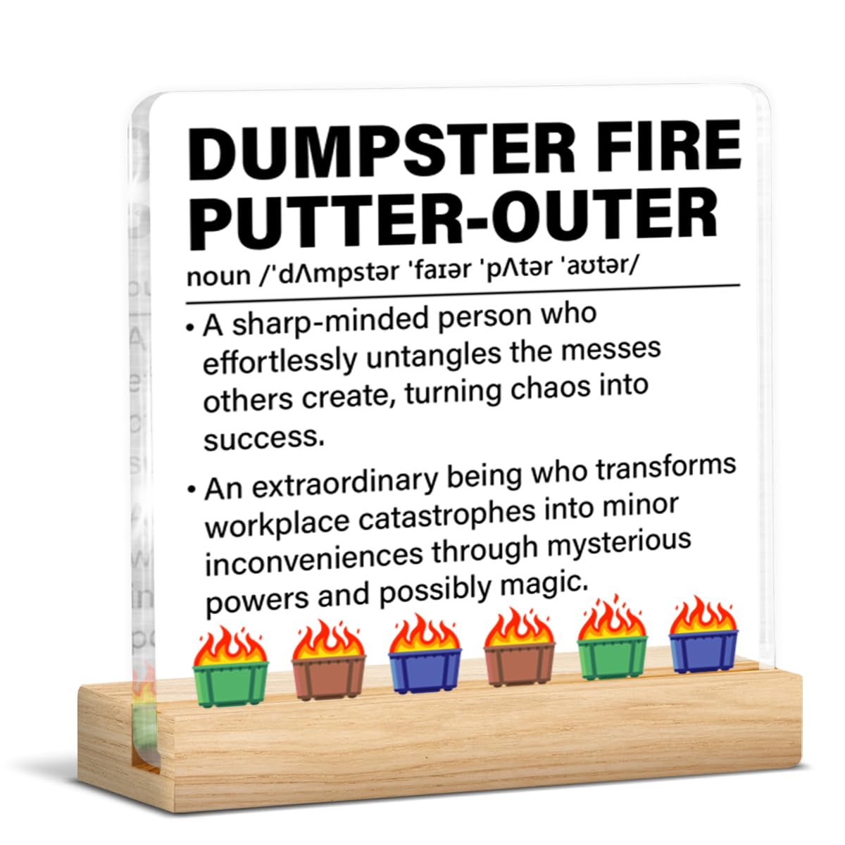 Dumpster Fire Office Gifts, Funny Gifts for Boss Mentor Team Manager Director Supervisor, Dumpster Fire Putter-Outer Definition Clear Acrylic Desk Decorative Sign