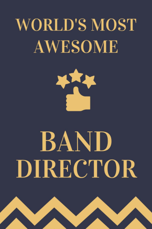 Band Director Gifts: Lined Blank Notebook Journal, a Funny and Appreciation Thank You Gift for Band Directors to Write in