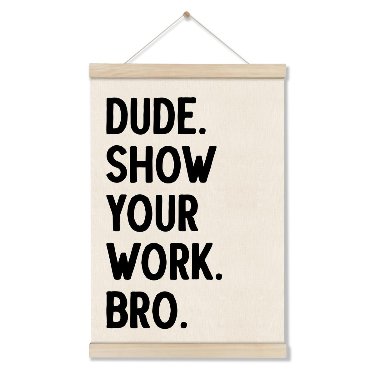 DOI-LANEE Funny Classroom Posters Hanger Frame, Show Your Work Poster, Math Classroom Must Haves Wall Decor 16x12 Inch, High School Gifts for English Teachers Students