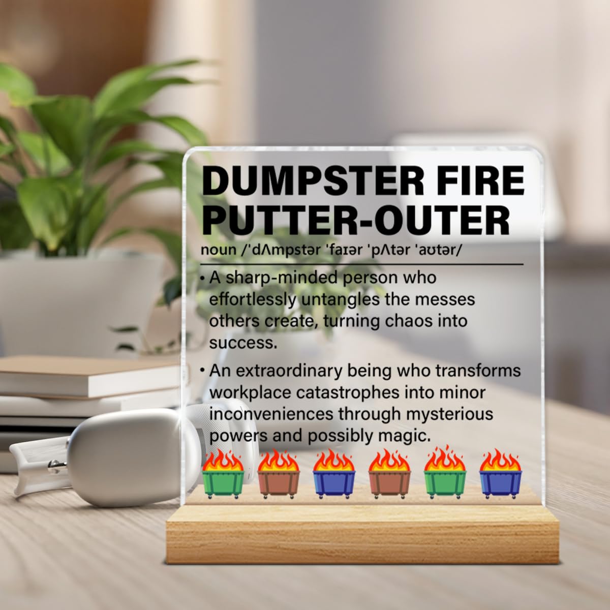 Dumpster Fire Office Gifts, Funny Gifts for Boss Mentor Team Manager Director Supervisor, Dumpster Fire Putter-Outer Definition Clear Acrylic Desk Decorative Sign