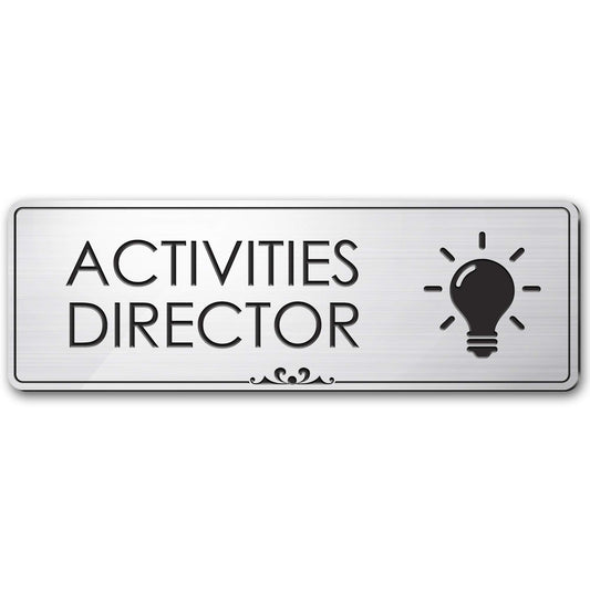 Activities Director Sign Funny Desk Gifts Sign, Brushed Silver, Engraved, 3" x 9", Fade Resistance, Indoor/Outdoor Use, USA MADE By My Sign Center