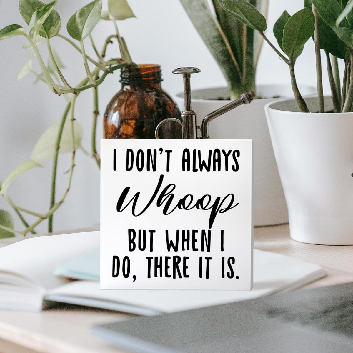 Funny Office Desk Decor Wooden Sign, Funny Office Home Decoration for Work Women Men, Gifts for Coworker Colleague Boss, I Don't Always Whoop But When I Do There It Is
