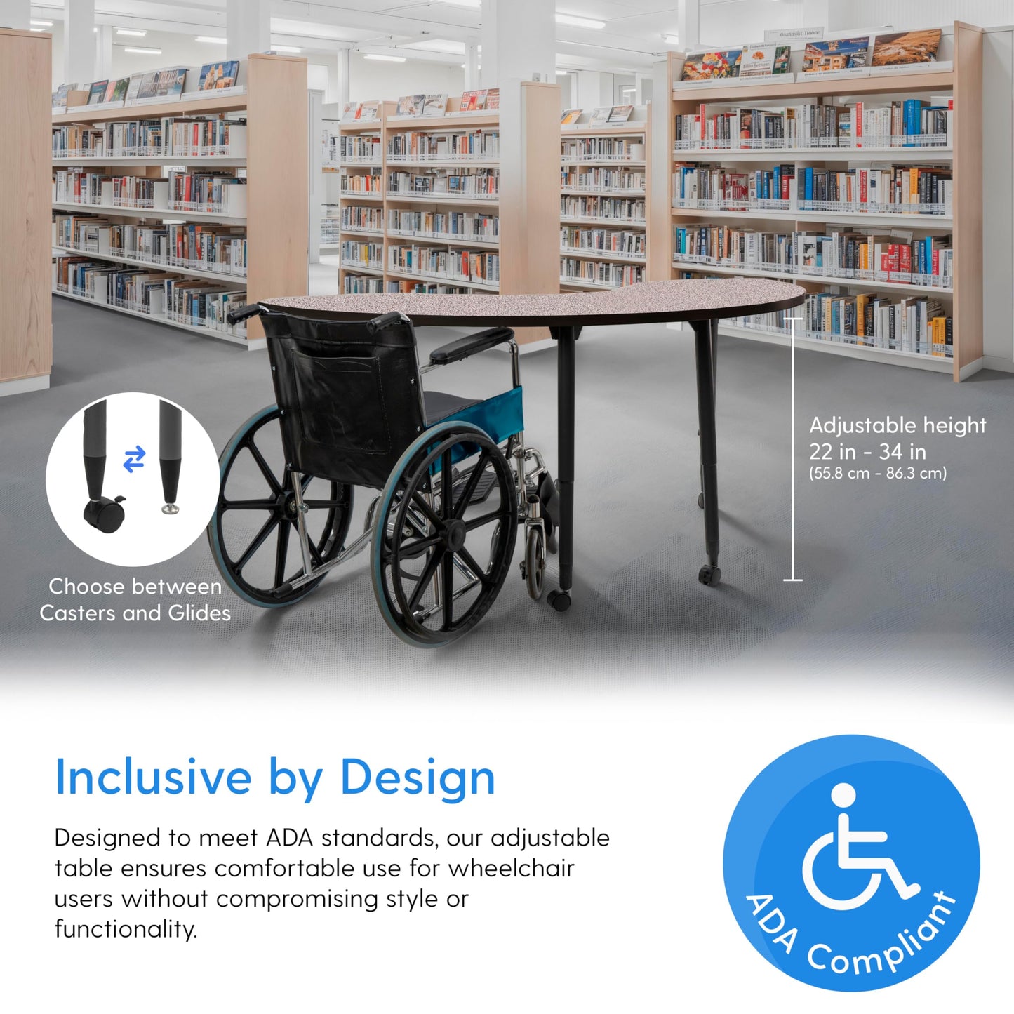 Adapte Commercial Classroom Activity Table - 36" x 72" Half Moon, ADA Compliant Tapered Legs with Glides & Casters, Adjustable Height 22-34" Wheelchair Accessible, School & Office Furniture